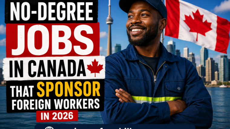 No-Degree Jobs In Canada That Sponsor Foreign Workers In 2026